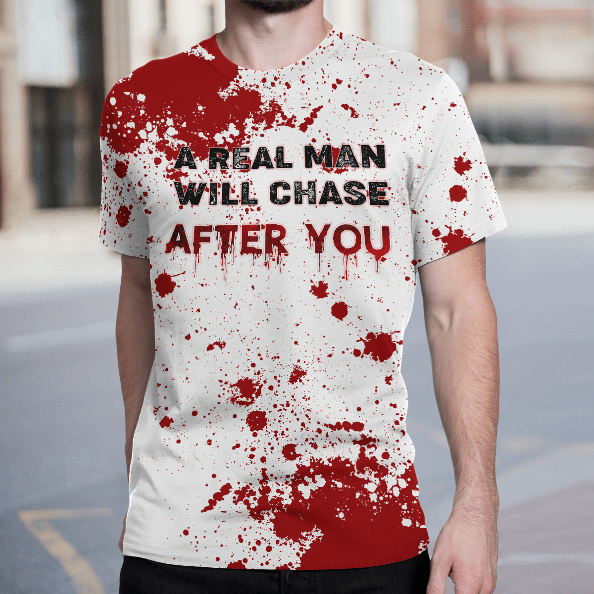 A Real Man Will Chase After You Halloween Style