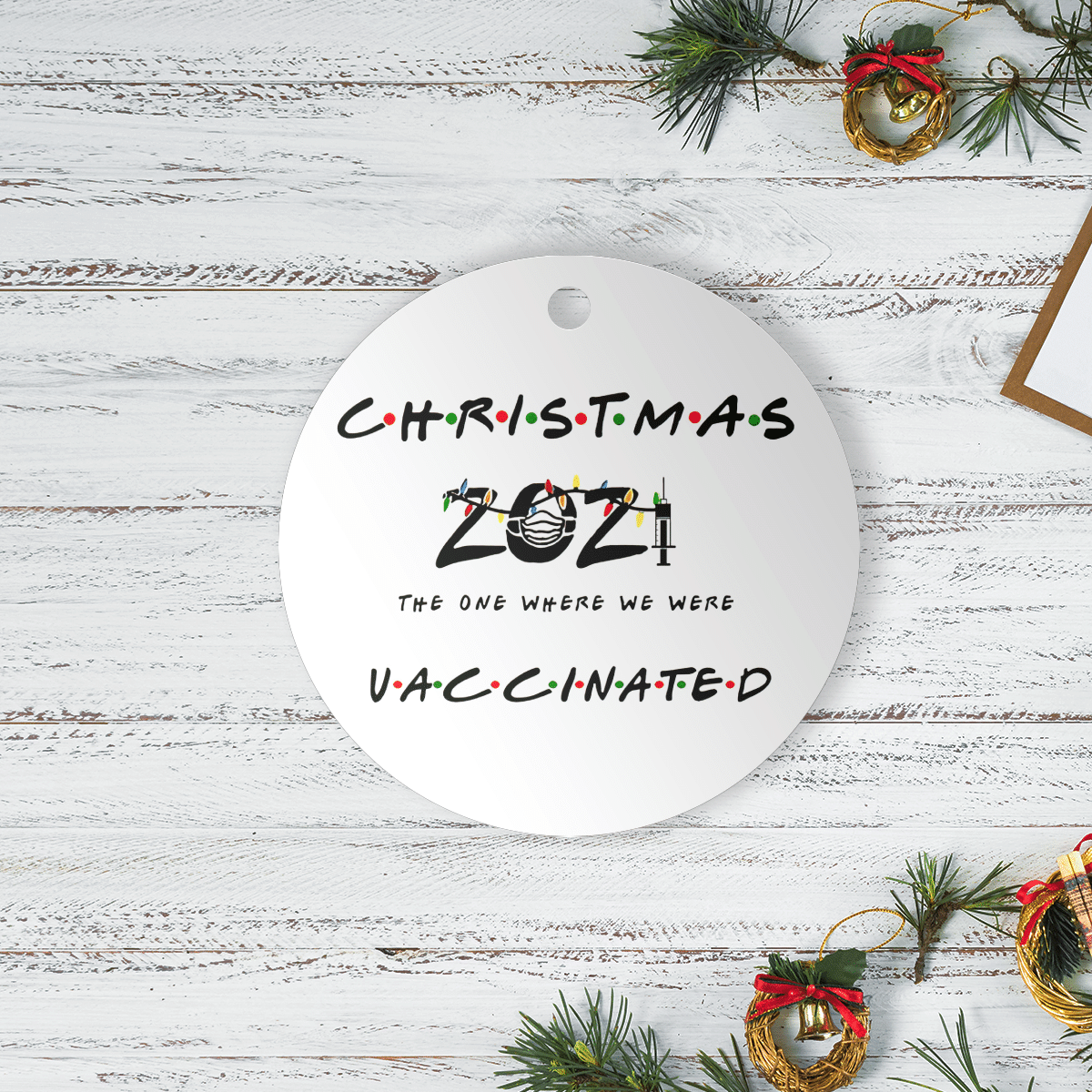 Christmas 2021 - The One Where We Were Vaccinated Ornament