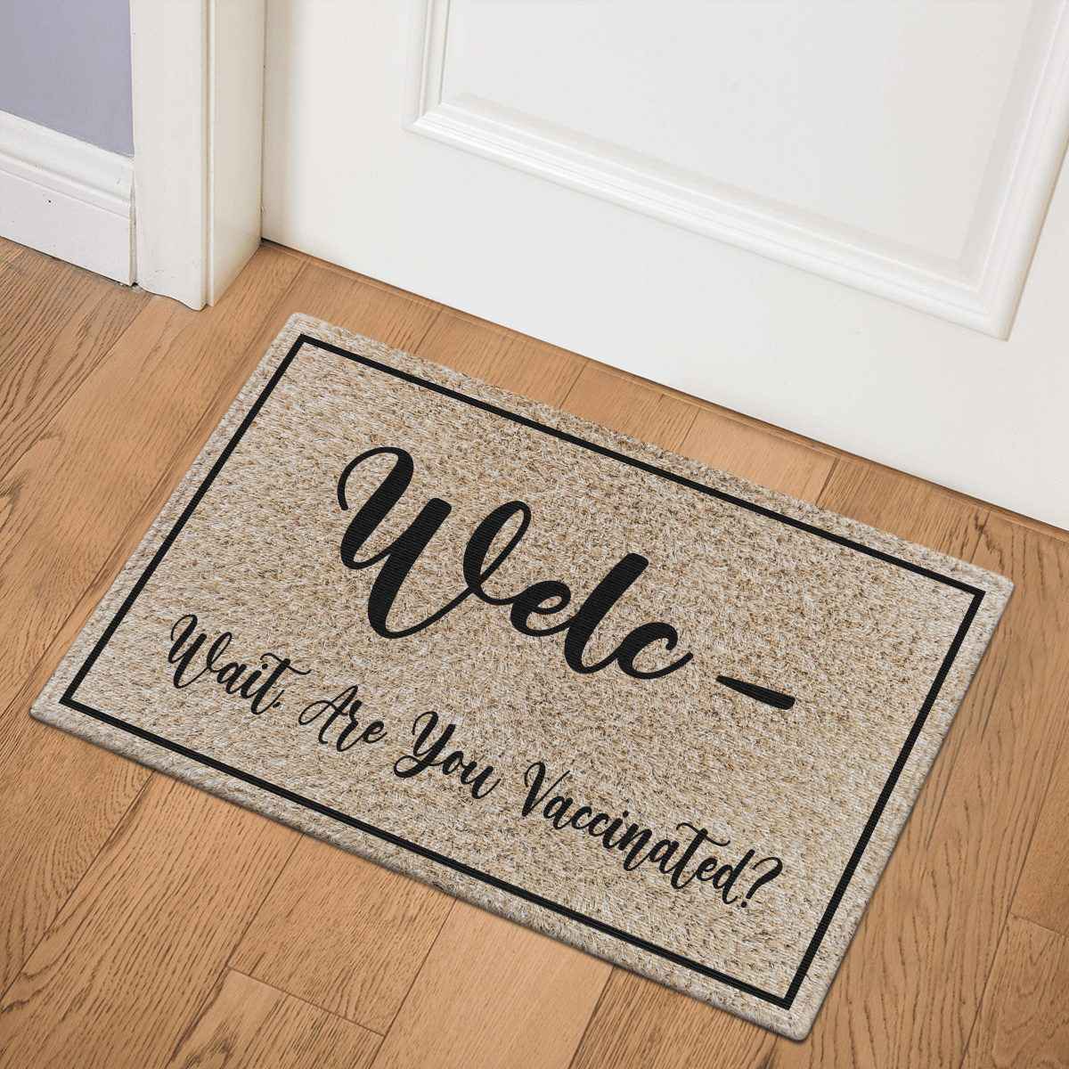 Welc -Wait, Are You Vaccinated Door Mat