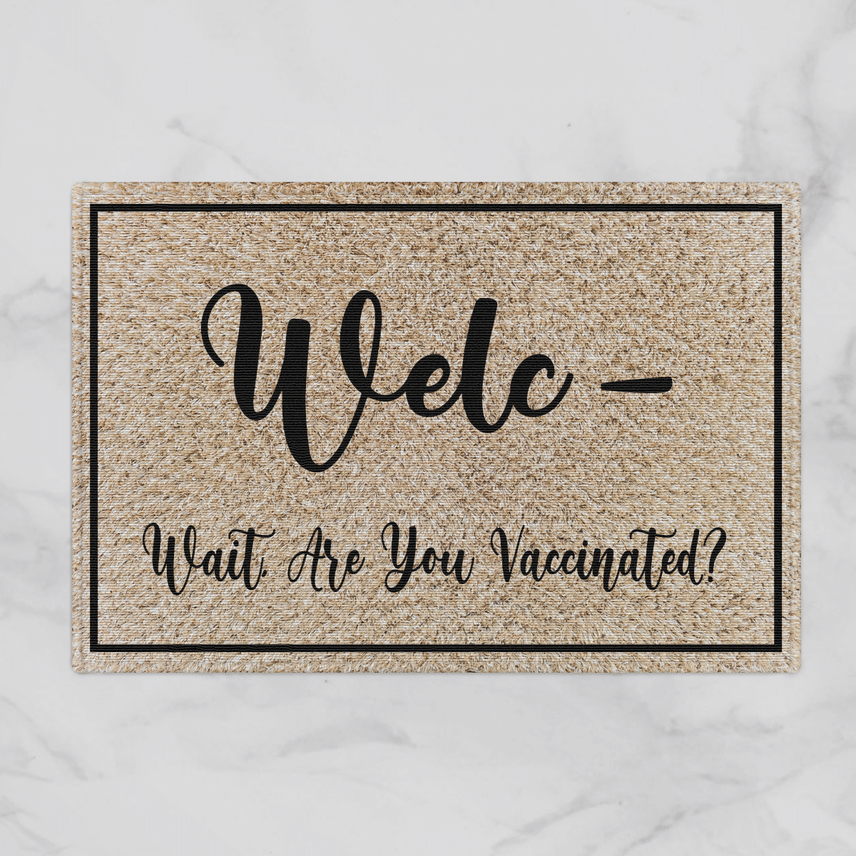 Welc -Wait, Are You Vaccinated Door Mat