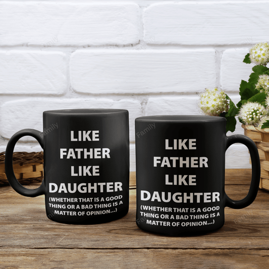 Like Father Like Daughter- Black Mug