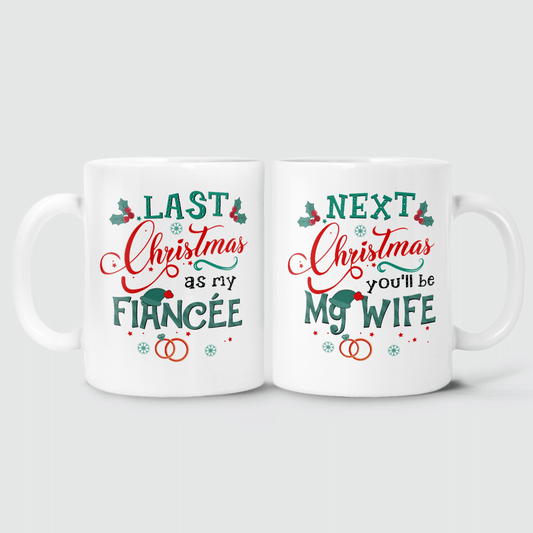 Next Christmas You'll Be My Wife Mug