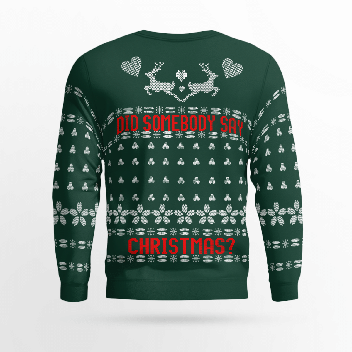 Did Somebody Say Christmas Sweatshirt